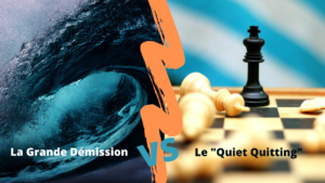 Grande démission VS Quiet Quitting