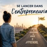 Comment se lancer dans l'entrepreneuriat : 7 étapes à suivre