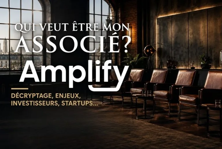 Tout savoir sur Qui veut être mon associé Amplify
