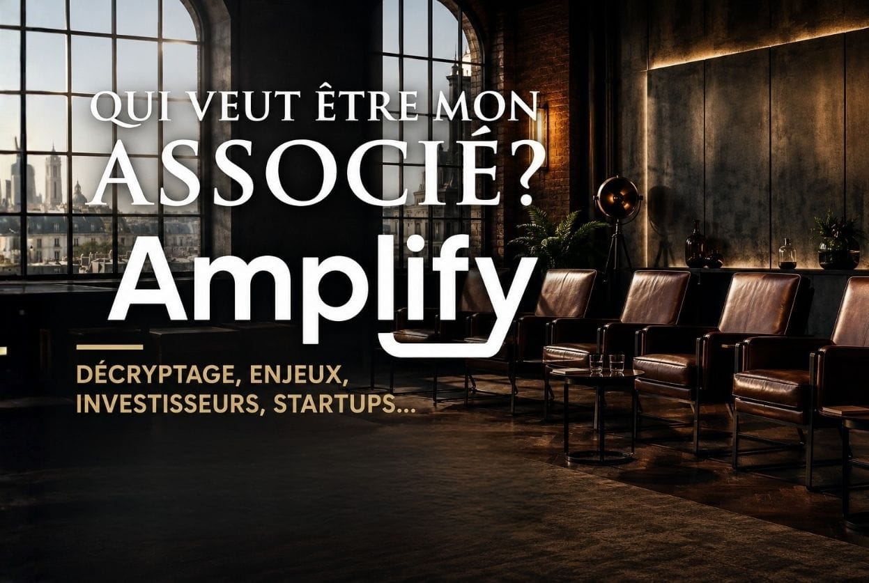 Tout savoir sur Qui veut être mon associé Amplify